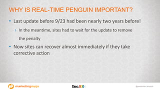 @janetdmiller | #mpb2b
WHY IS REAL-TIME PENGUIN IMPORTANT?
• Last update before 9/23 had been nearly two years before!
› I...