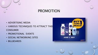 PROMOTION
• ADVERTISING MEDIA
• VARIOUS TECHNIQUES TO ATTRACT THEIR
CONSUMER
• PROMOTIONAL EVENTS
• SOCIAL NETWORKING SITES
• BILLBOARDS
 