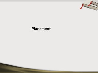 Placement  