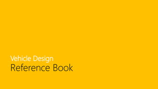 Vehicle Design
Reference Book
 