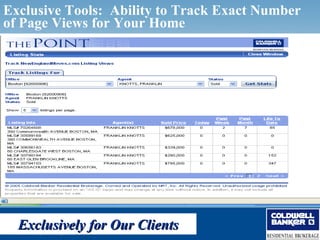Exclusive Tools: Ability to Track Exact Number
of Page Views for Your Home




    Exclusively for Our Clients
 © 2006 NRT Incorporated. All rights reserved.
 