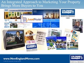 An Integrated Approach to Marketing Your Property
Brings More Buyers to You




 © 2006 NRT Incorporated. All rights reserved.
 