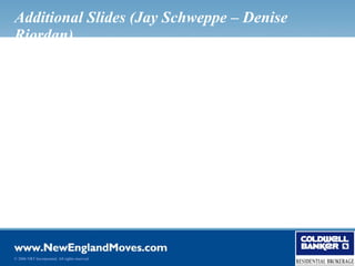Additional Slides (Jay Schweppe – Denise
Riordan)




© 2006 NRT Incorporated. All rights reserved.
 