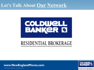 Let’s Talk About Our Network




 © 2006 NRT Incorporated. All rights reserved.
 