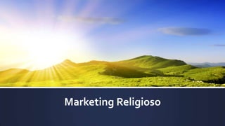 Marketing Religioso

 