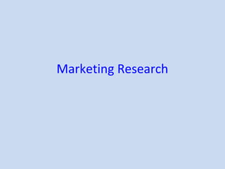 Marketing Research
 