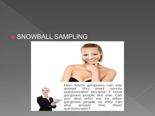 

SNOWBALL SAMPLING

 