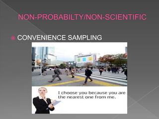 

CONVENIENCE SAMPLING

 