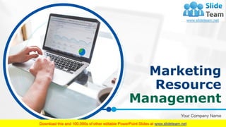 Your Company Name
Marketing
Resource
Management
 