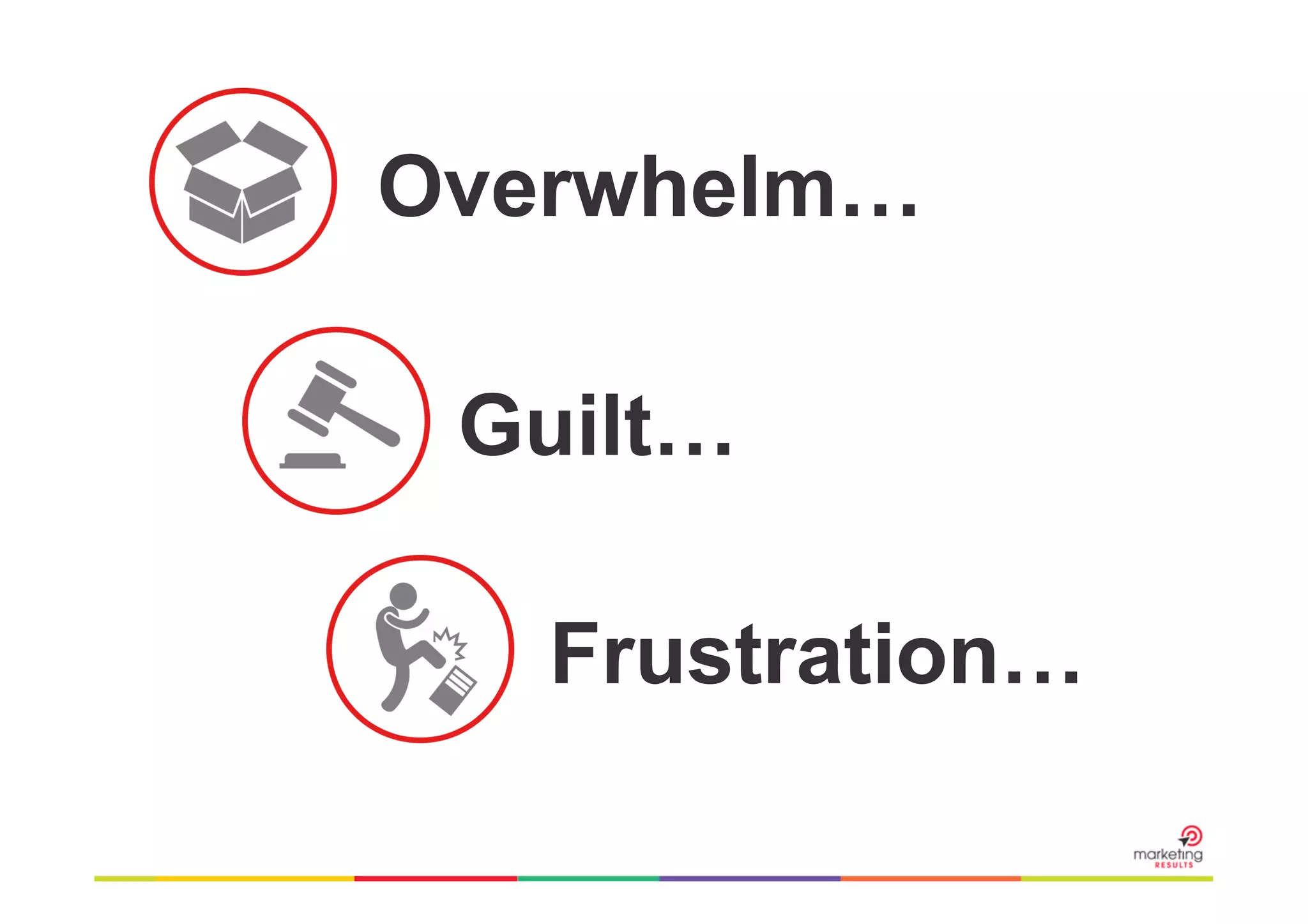 Overwhelm…
Guilt…
Frustration…

 