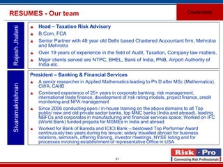 31
RESUMES - Our team
 Head – Taxation Risk Advisory
 B.Com, FCA
 Senior Partner with 48 year old Delhi based Chartered...