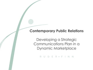 Contemporary Public Relations Developing a Strategic Communications Plan in a Dynamic Marketplace 