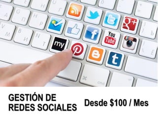 Desde $100 / Mes
GESTIÓN DE
REDES SOCIALES
 