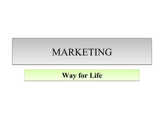 MARKETING Way for Life 