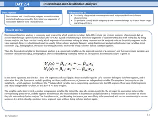 Discriminant and Classification Analyses
Discriminant and classification analyses are multivariate
statistical techniques ...
