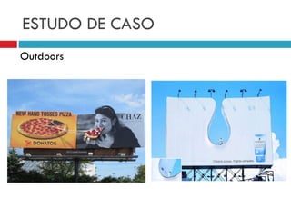 ESTUDO DE CASO
Outdoors
 