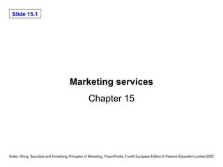 Slide 15.1
Marketing services
Chapter 15
 