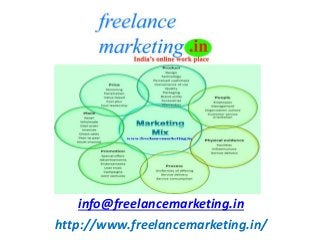 info@freelancemarketing.in
http://www.freelancemarketing.in/
 
