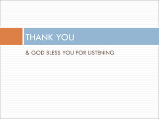 & GOD BLESS YOU FOR LISTENING THANK YOU 