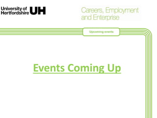 Events Coming Up
Upcoming events
 