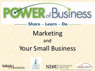 Marketing
and
Your Small Business
 