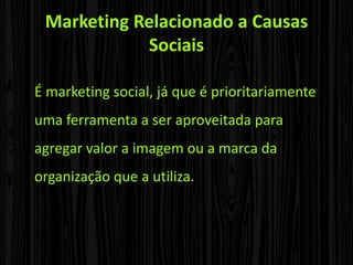 Marketing SocialÉuma ferramenta do marketing que pode e é aproveitada por todos os setores da economia para promover transformação social.