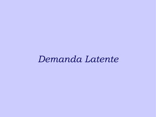 Demanda Latente 