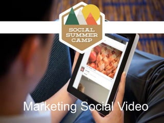 Marketing Social Video
 