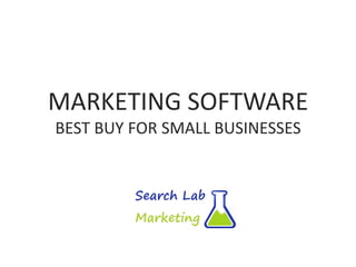 MARKETING SOFTWARE
BEST BUY FOR SMALL BUSINESSES

 