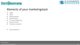 Elements of your marketingstack
 CRM
 CMS
 Webanalytics
 Advertising
 E-mail marketing
 Social media
 Creative creation
 Data platform
© https://e-commercemanagers.com
Marketingstack
35
 