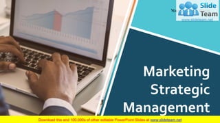 Your Company Name
Marketing
Strategic
Management
 