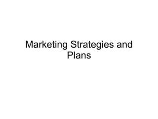 Marketing Strategies and Plans 
