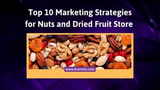 Marketing Strategies For Nuts and Dried Fruit Store .pdf