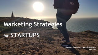 Marketing Strategies
for STARTUPS
Наталія Дьомова / Natalie Domova
Feb 2018
 