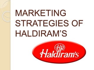 MARKETING
STRATEGIES OF
HALDIRAM’S
 