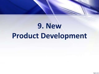 9. New
Product Development
 
