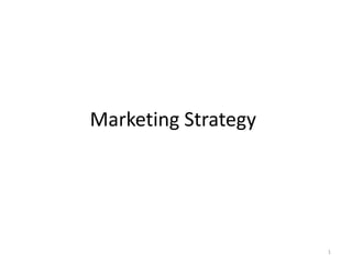 Marketing Strategy 1 