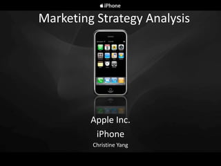 Marketing Strategy Analysis<br />Apple Inc.<br />iPhone<br />Christine Yang<br />