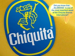 Marketing strategy proposal for Chiquita brand 2013
