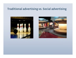 Traditional advertising vs. Social advertising
 