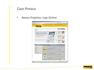 Case Pimaco Novos Projetos: Loja Online 