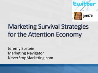 Jeremy Epstein
Marketing Navigator
NeverStopMarketing.com
 