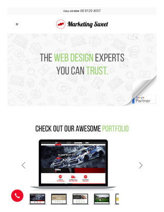 TheWebDesignexperts
youcantrust.
Check Out Our Awesome Portfolio
 

CALL US NOW  08 8120 4057
 