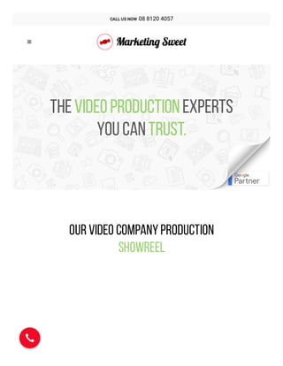+ 
TheVideoProductionexperts
youcantrust.
Our Video CompanyProduction
Showreel

CALL US NOW  08 8120 4057
 