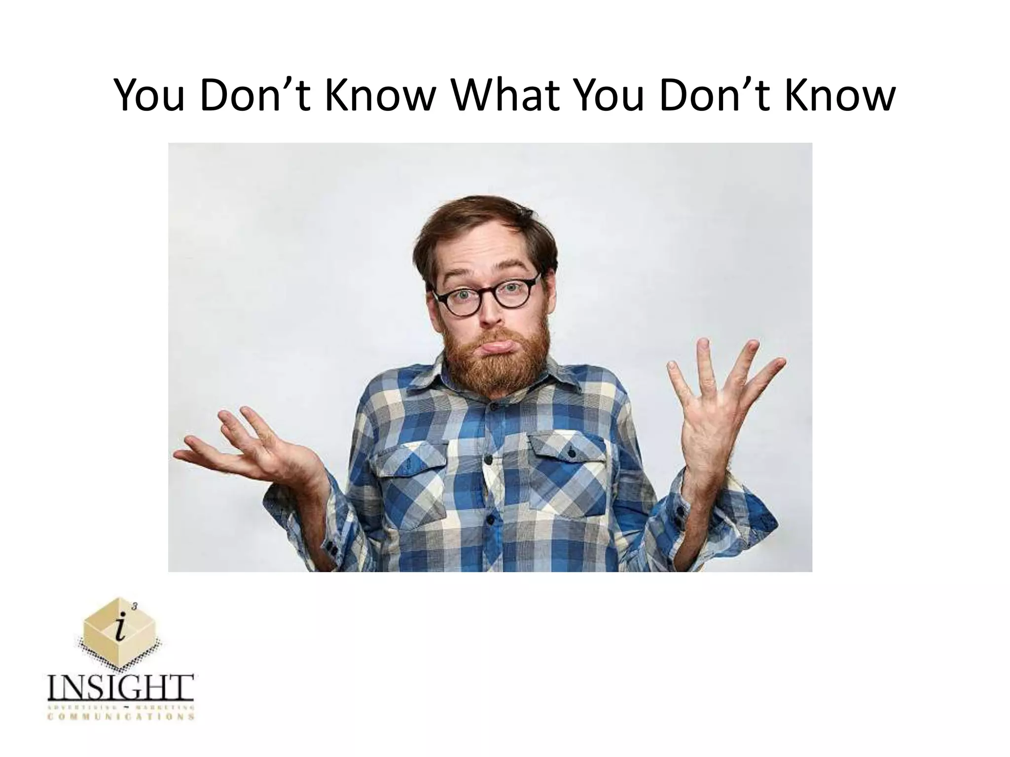 You Don’t Know What You Don’t Know