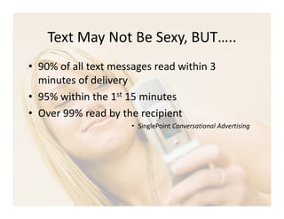 SMS Appeal
               SMS Appeal
• Short convenient format
  Short convenient format
• Most effective marketing messag...