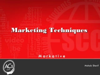 Marketing Techniques
 