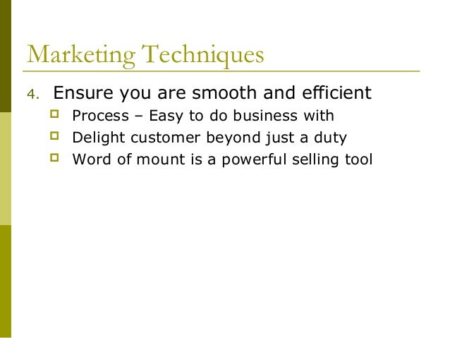Marketing techniques & selling techniques Marketing techniques