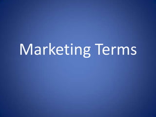 Marketing Terms
 