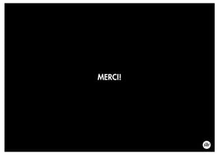 MERCI!
 